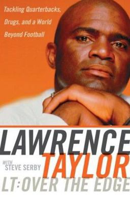 LT: over the Edge Tackling Quarterbacks, Drugs, and a World Beyond Football  9780060185510 Front Cover