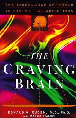 Craving Brain The BioBalance Approach to Controlling Addictions  9780060186982 Front Cover