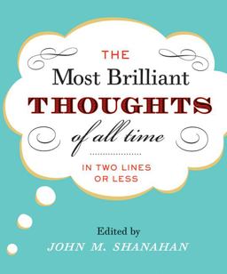 Most Brilliant Thoughts of All Time (in Two Lines or Less)  9780060194116 Front Cover