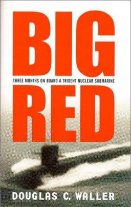 Big Red : Three Months on Board a Trident Nuclear Submarine  9780060194840 Front Cover