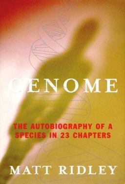 Genome The Autobiography of a Species in 23 Chapters  9780060194970 Front Cover