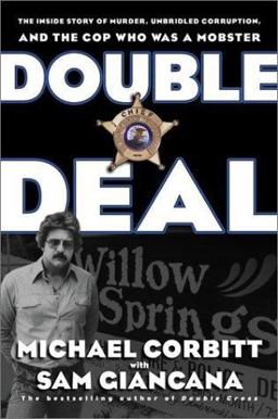 Double Deal The Inside Story of Murder, Unbridled Corruption, and the Cop Who Was a Mobster  9780060195854 Front Cover