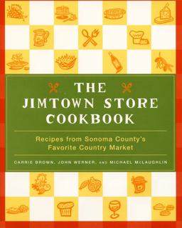 Jimtown Store Cookbook Recipes from Sonoma County's Favorite Country Market  9780060197025 Front Cover