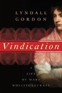 Vindication A Life of Mary Wollstonecraft  9780060198022 Front Cover