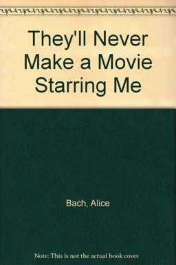 They'll Never Make a Movie Starring Me
