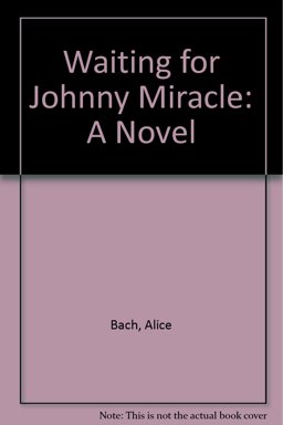 Waiting for Johnny Miracle