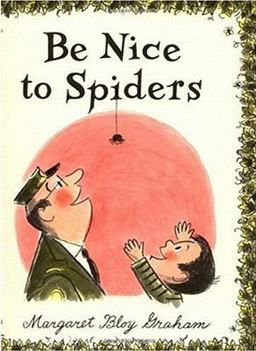 Be Nice to Spiders Be Nice to Spiders