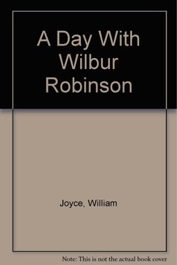 A Day with Wilbur Robinson
