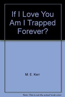 If I Love You, Am I Trapped Forever?