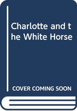 Charlotte and the White Horse