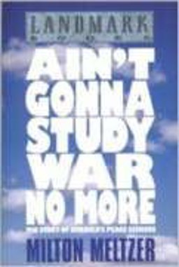 Ain't Gonna Study War No More
