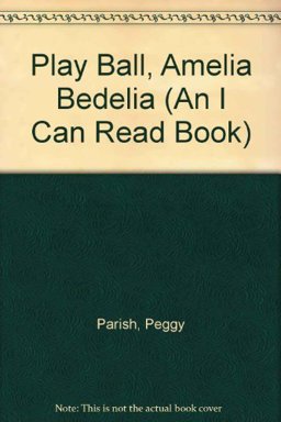 Play Ball, Amelia Bedelia