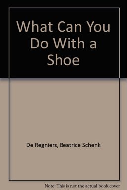 What Can You Do with a Shoe?