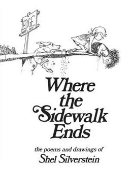 Where the Sidewalk Ends Poems and Drawings  9780060256678 Front Cover