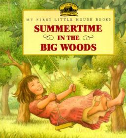 Summertime in the Big Woods