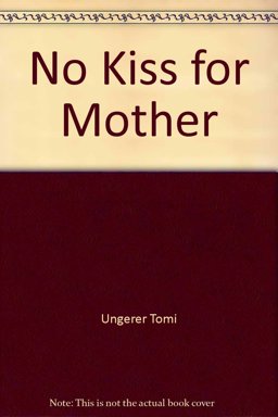 No Kiss for Mother No Kiss for Mother