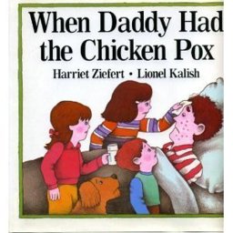 When Daddy Had the Chicken Pox