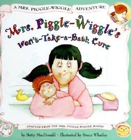 Mrs. Piggle-Wiggle's Won't-Take-Bath-Cure