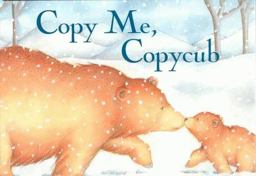 Copy Me, Copycub