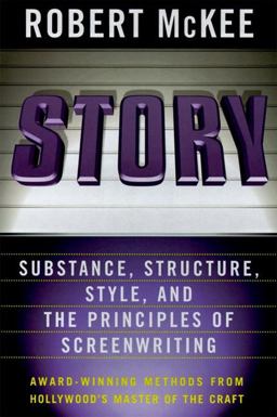 Story Style, Structure, Substance, and the Principles of Screenwriting  9780060391683 Front Cover
