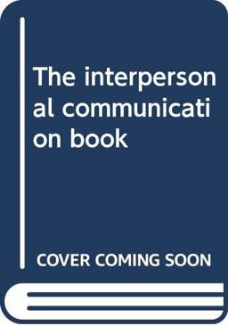The Interpersonal Communication Book