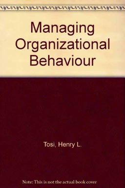 Managing Organizational Behavior
