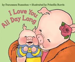 I Love You All Day Long  9780060502782 Front Cover