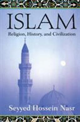 Islam Religion, History, and Civilization  9780060507145 Front Cover