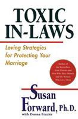 Toxic In-Laws Loving Strategies for Protecting Your Marriage  9780060507855 Front Cover