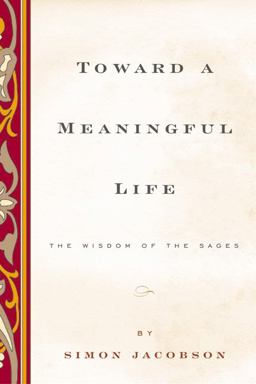 Toward a Meaningful Life The Wisdom of the Sages  9780060511906 Front Cover