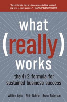 What Really Works The 4+2 Formula for Sustained Business Success  9780060513009 Front Cover
