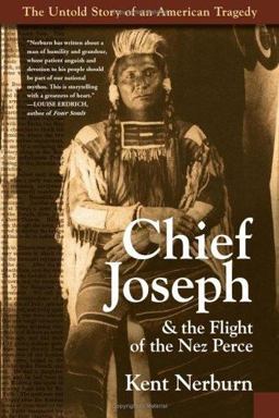 Chief Joseph and the Flight of the Nez Perce The Untold Story of an American Tragedy  9780060513016 Front Cover