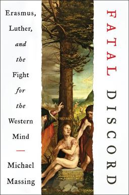 Fatal Discord Erasmus, Luther, and the Fight for the Western Mind  9780060517601 Front Cover