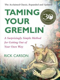 Taming Your Gremlin A Surprisingly Simple Method for Getting Out of Your Own Way  9780060520229 Front Cover