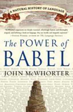 Power of Babel A Natural History of Language  9780060520854 Front Cover