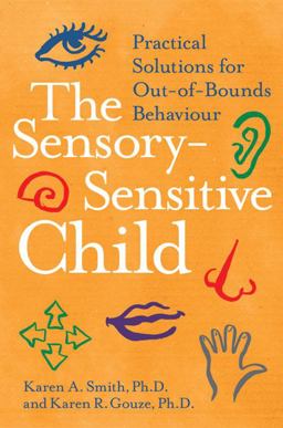 Sensory-Sensitive Child Practical Solutions for Out-of-Bounds Behavior  9780060527174 Front Cover