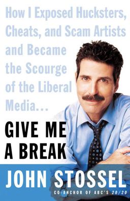 Give Me a Break How I Exposed Hucksters, Cheats, and Scam Artists and Became the Scourge of the Liberal Media...  9780060529147 Front Cover