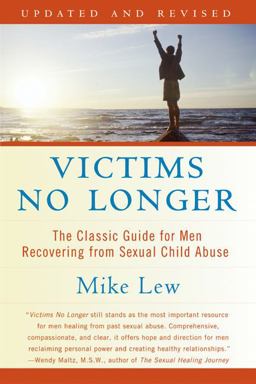 Victims No Longer (Second Edition) The Classic Guide for Men Recovering from Sexual Child Abuse 2nd 9780060530266 Front Cover
