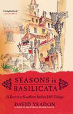 Seasons in Basilicata A Year in a Southern Italian Hill Village  9780060531119 Front Cover