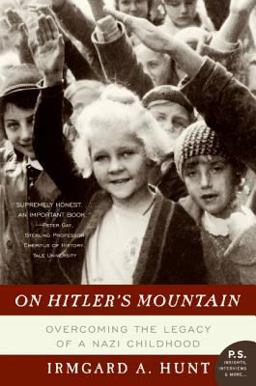 On Hitler's Mountain Overcoming the Legacy of a Nazi Childhood  9780060532185 Front Cover