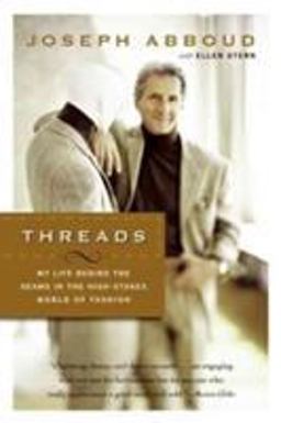 Threads My Life Behind the Seams in the High-Stakes World of Fashion  9780060535353 Front Cover