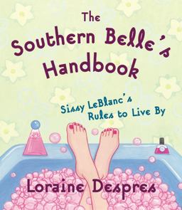 Southern Belle's Handbook Sissy Leblanc's Rules to Live By  9780060540890 Front Cover
