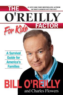 o'Reilly Factor for Kids A Survival Guide for America's Families  9780060544249 Front Cover