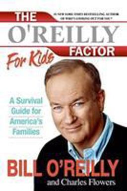 o'Reilly Factor for Kids A Survival Guide for America's Families  9780060544256 Front Cover