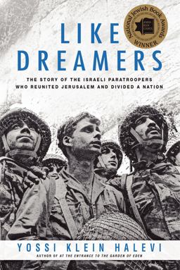 Like Dreamers The Story of the Israeli Paratroopers Who Reunited Jerusalem and Divided a Nation  9780060545772 Front Cover
