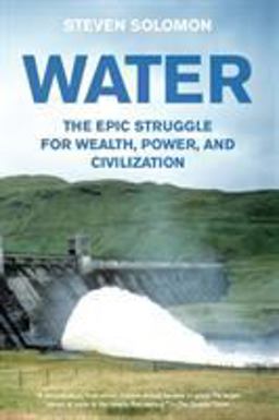 Water The Epic Struggle for Wealth, Power, and Civilization  9780060548315 Front Cover
