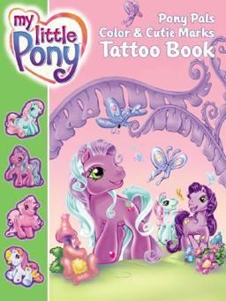 Pony Pals Color and Cutie Marks Tattoo Book