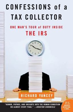 Confessions of a Tax Collector One Man's Tour of Duty Inside the IRS  9780060555610 Front Cover