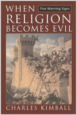 When Religion Becomes Evil Five Warning Signs  9780060556105 Front Cover