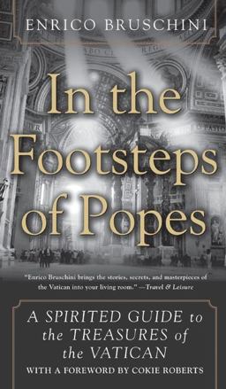 In the Footsteps of Popes A Spirited Guide to the Treasures of the Vatican  9780060556310 Front Cover